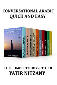 Conversational Arabic Quick and Easy - The Complete Boxset 1-10: - Yatir Nitzany - ebook
