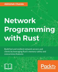 Network Programming with Rust - Abhishek Chanda - ebook