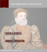 Queen Elizabeth - Mandell Creighton - ebook