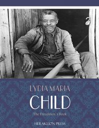 The Freedmens Book - Lydia Maria Child - ebook