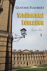 Sentimental Education, Volume 1 - Gustave Flaubert - ebook