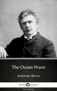 The Ocean Wave by Ambrose Bierce (Illustrated) - Ambrose Bierce - ebook