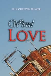 Wired Love - Ella Cheever Thayer - ebook