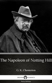 The Napoleon of Notting Hill by G. K. Chesterton (Illustrated) - G. K. Chesterton - ebook