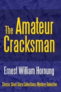 The Amateur Cracksman - Ernest William Hornung - ebook