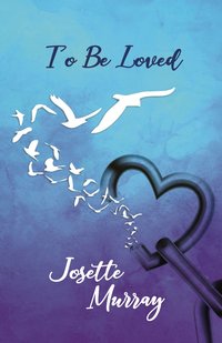 To Be Loved - Josette Murray - ebook