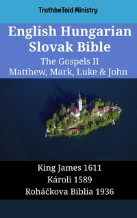 English Hungarian Slovak Bible - The Gospels II - Matthew, Mark, Luke & John - TruthBeTold Ministry - ebook