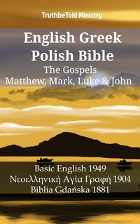 English Greek Polish Bible - The Gospels - Matthew, Mark, Luke & John - TruthBeTold Ministry - ebook