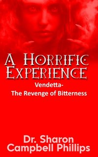 A Horrific Experience - Dr. Sharon Campbell Phillips - ebook