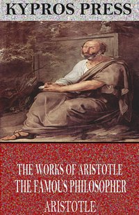 The Works of Aristotle the Famous Philosopher - Aristotle - ebook
