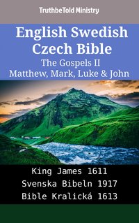English Swedish Czech Bible - The Gospels II - Matthew, Mark, Luke & John - TruthBeTold Ministry - ebook