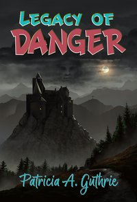 Legacy of Danger - Patricia A. Guthrie - ebook
