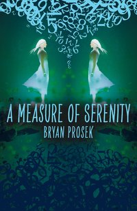 A Measure of Serenity - Bryan Prosek - ebook