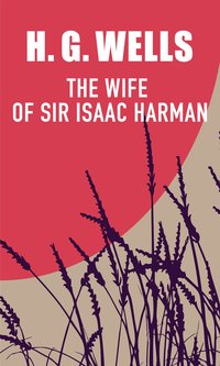 The Wife of Sir Isaac Harman - H. G. Wells - ebook