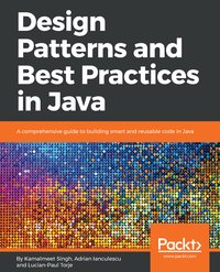 Design Patterns and Best Practices in Java - Kamalmeet Singh - ebook