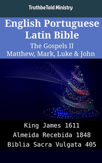 English Portuguese Latin Bible - The Gospels II - Matthew, Mark, Luke & John - TruthBeTold Ministry - ebook
