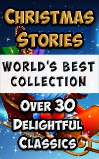 Christmas Stories and Fairy Tales for Children - World’s Best Collection - Charles Dickens - ebook