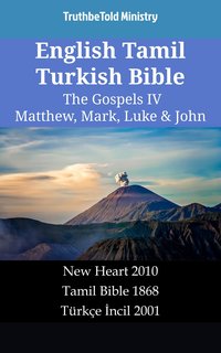 English Tamil Turkish Bible - The Gospels IV - Matthew, Mark, Luke & John - TruthBeTold Ministry - ebook