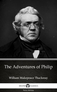 The Adventures of Philip by William Makepeace Thackeray (Illustrated) - William Makepeace Thackeray - ebook