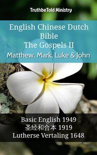 English Chinese Dutch Bible - The Gospels II - Matthew, Mark, Luke & John - TruthBeTold Ministry - ebook