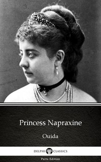 Princess Napraxine by Ouida - Delphi Classics (Illustrated) - Ouida - ebook