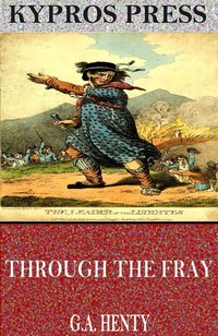 Through the Fray: A Tale of the Luddite Riots - G.A. Henty - ebook