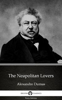 The Neapolitan Lovers by Alexandre Dumas (Illustrated) - Alexandre Dumas - ebook