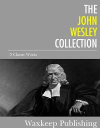 The John Wesley Collection - John Wesley - ebook