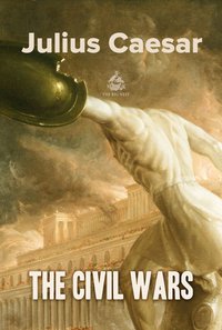 The Civil Wars, Book 3 - Julius Caesar - ebook