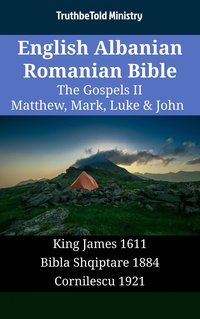 English Albanian Romanian Bible - The Gospels II - Matthew, Mark, Luke & John - TruthBeTold Ministry - ebook
