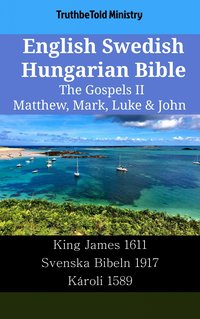 English Swedish Hungarian Bible - The Gospels II - Matthew, Mark, Luke & John - TruthBeTold Ministry - ebook