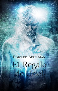El Regalo de Uriel - Edward Spellman - ebook