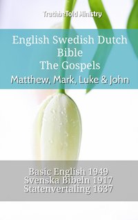 English Swedish Dutch Bible - The Gospels - Matthew, Mark, Luke & John - TruthBeTold Ministry - ebook