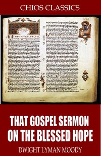 That Gospel Sermon on the Blessed Hope - D.L. Moody - ebook