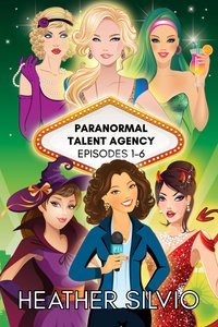 Paranormal Talent Agency Episodes 1-6 - Heather Silvio - ebook