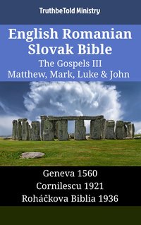 English Romanian Slovak Bible - The Gospels III - Matthew, Mark, Luke & John - TruthBeTold Ministry - ebook