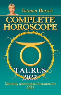 Complete Horoscope Taurus 2022 - Tatiana Borsch - ebook