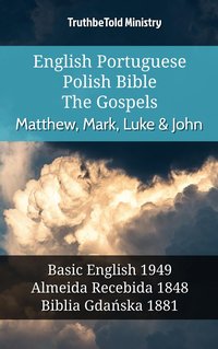 English Portuguese Polish Bible - The Gospels - Matthew, Mark, Luke & John - TruthBeTold Ministry - ebook