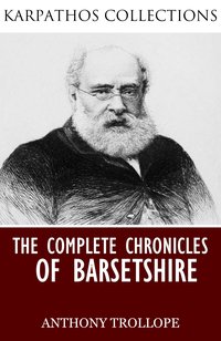 The Complete Chronicles of Barsetshire - Anthony Trollope - ebook
