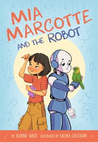 Mia Marcotte and the Robot - Jeanne Wald - ebook