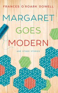 Margaret Goes Modern - Frances O'Roark Dowell - ebook