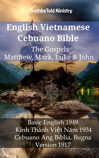 English Vietnamese Cebuano Bible - The Gospels - Matthew, Mark, Luke & John - TruthBeTold Ministry - ebook