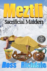 Meztli-Sacrificial Maiden - Ross Richdale - ebook