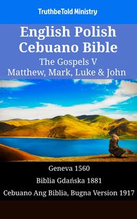 English Polish Cebuano Bible - The Gospels V - Matthew, Mark, Luke & John - TruthBeTold Ministry - ebook