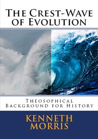 The Crest-Wave of Evolution - Kenneth Morris - ebook