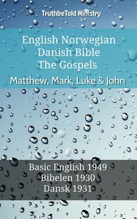 English Norwegian Danish Bible - The Gospels - Matthew, Mark, Luke & John - TruthBeTold Ministry - ebook