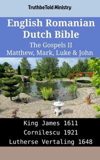 English Romanian Dutch Bible - The Gospels II - Matthew, Mark, Luke & John - TruthBeTold Ministry - ebook