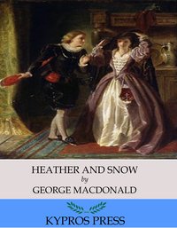 Heather and Snow - George MacDonald - ebook
