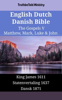 English Dutch Danish Bible - The Gospels V - Matthew, Mark, Luke & John - TruthBeTold Ministry - ebook