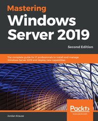 Mastering Windows Server 2019 - Jordan Krause - ebook
